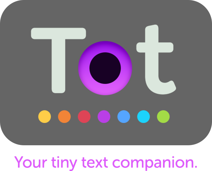 Tot - Your tiny text companion